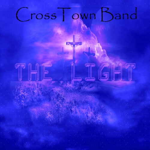 CrossTown Band NEW for 2011 "The Light" featuring Pete Thompson on Drums AND Keyboards!
